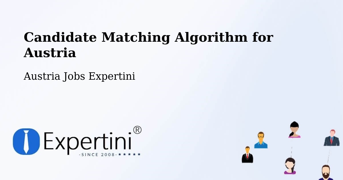 Candidate Matching Algorithm Overview – Kufstein - Austria Jobs Expertini