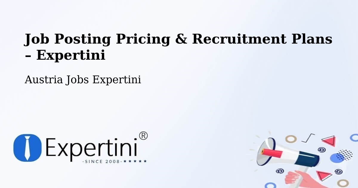 Job Posting Pricing & Recruitment Plans – Kufstein - Kufstein, Austria Jobs Expertini